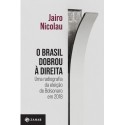 O Brasil dobrou à direita - Jairo Nicolau