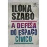 A defesa do espaço cívico - Ilona Szabó