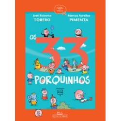 Os 33 porquinhos (Nova edição) - José Roberto Torero