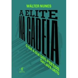 A elite na cadeia - Nunes, Wálter