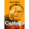 CASTELLO, A MARCHA PARA A DITADURA - Lira Neto