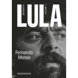 Lula, volume 1 - Morais,...