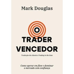 O trader vencedor - Douglas, Mark