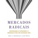 Mercados radicais - Eric Posner