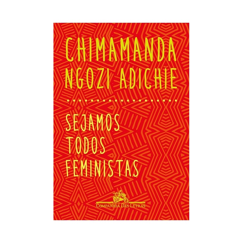 Sejamos todos feministas - Chimamanda Ngozi Adichie