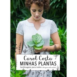 Minhas plantas - Carol Costa