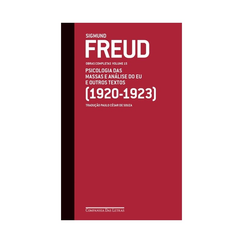 Freud (1920-1923) psicologia das massas e análise do eu e outros textos - Sigmund Freud