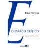 O espaço crítico - Virilio, Paul (Autor)