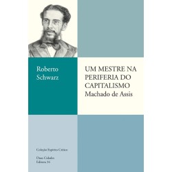 Um mestre na periferia do capitalismo - Schwarz, Roberto (Autor)