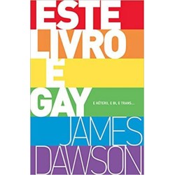 ESTE LIVRO E GAY - DAWSON,...