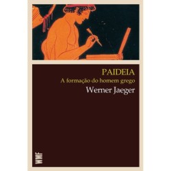 PAIDEIA - A FORMAÇAO DO HOMEM GREGO - JAEGER, WERNER