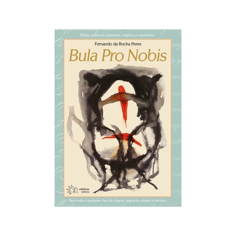 Bula pro nobis - Peres, Fernando da Rocha (Autor)