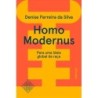 Homo Modernus - Para uma ideia global de raça - Silva, Denise Ferreira da (Autor)