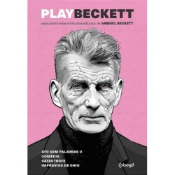 Play Beckett: Uma pantomina e três dramatículos de Samuel Beckett - Beckett, Samuel (Autor)