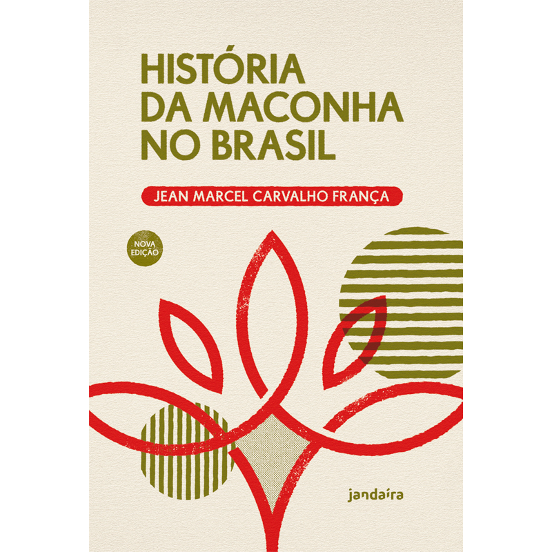 História da maconha no Brasil - França, Jean Marcel Carvalho (Autor)