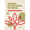 História da maconha no Brasil - França, Jean Marcel Carvalho (Autor)