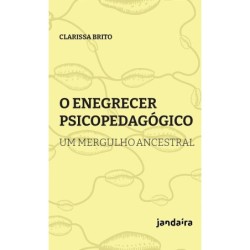 O enegrecer psicopedagógico - Brito, Clarissa (Autor)