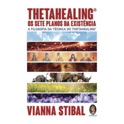 Thetahealing® Os Sete Planos da Existência - Stibal, Vianna (Autor)