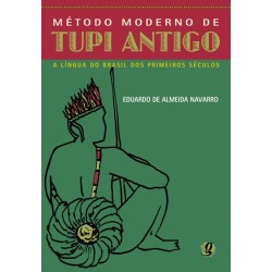 Método moderno de tupi antigo - Navarro, Eduardo De Almeida (Autor)