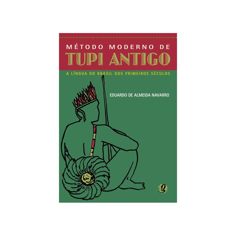 Método moderno de tupi antigo - Navarro, Eduardo De Almeida (Autor)
