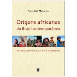 Origens africanas do Brasil contemporâneo - Munanga, Kabengele (Autor)