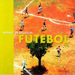 Brasil Arte e Magia: Um Século de Futebol